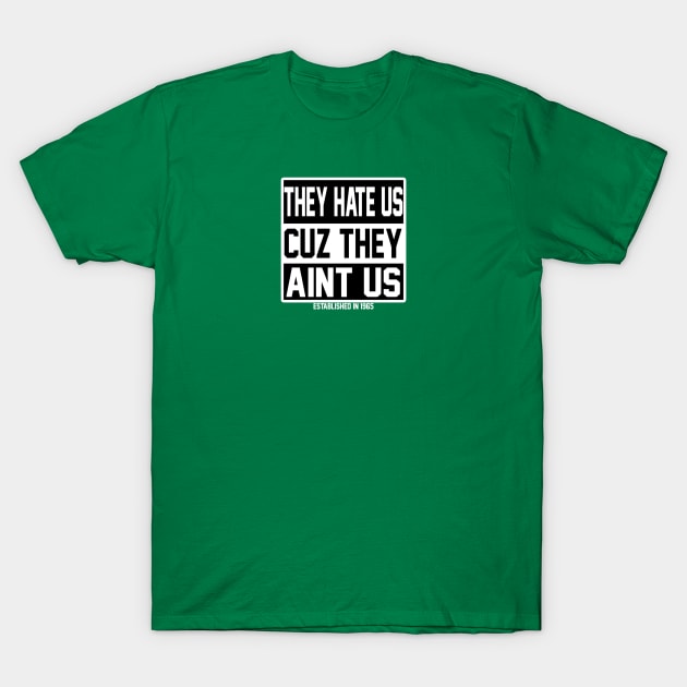 They Hate Us - Black and White T-Shirt by OHLColltective